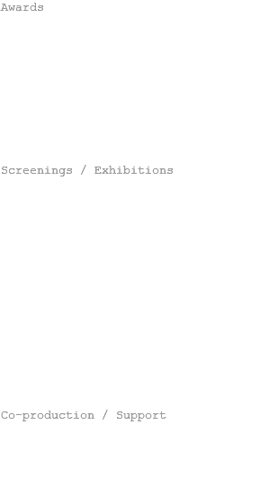 Awards Screenings / Exhibitions Co-production / Support